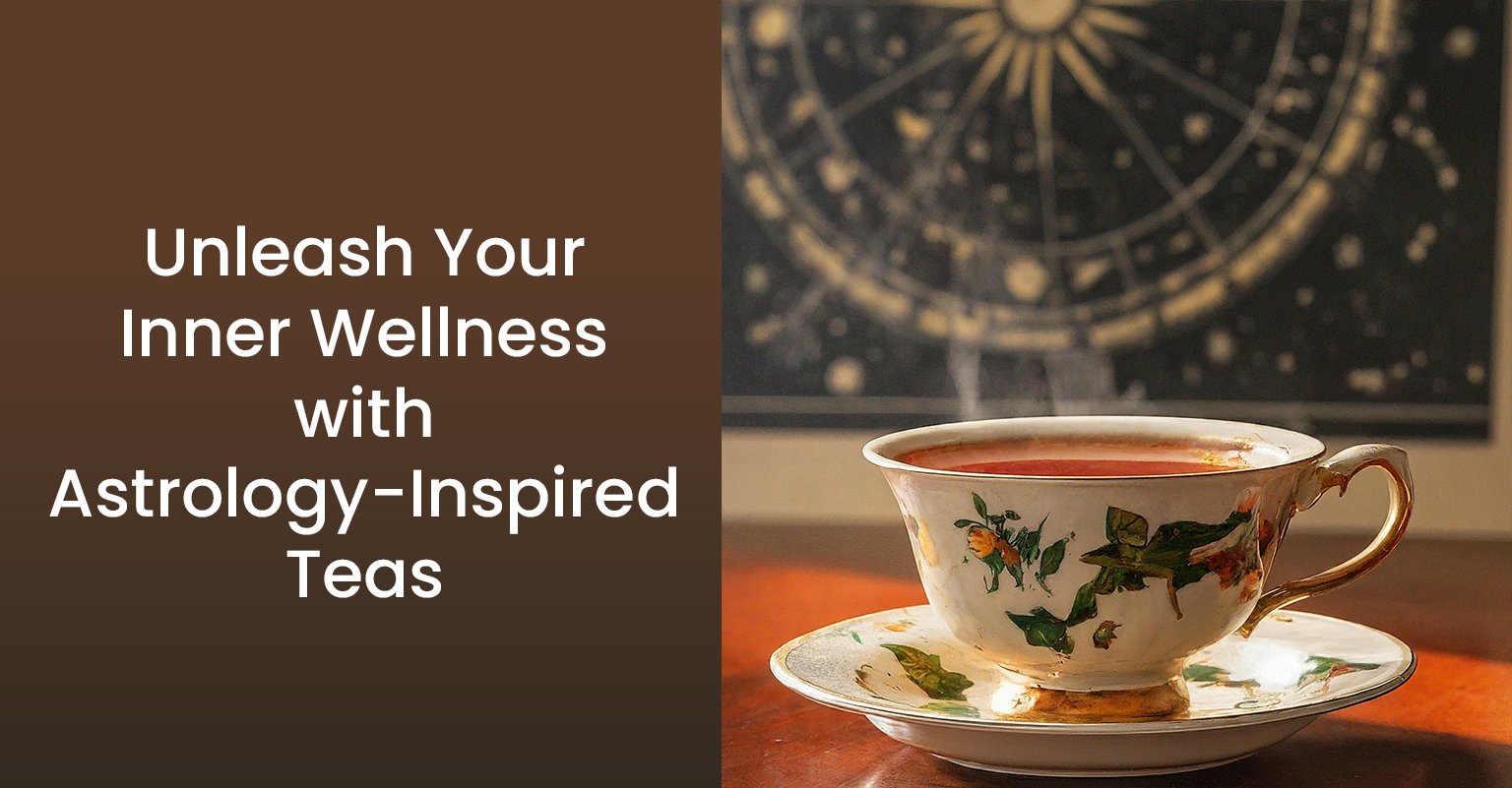 Astrology & Tea: Sip the Stars with Your Sun Sign